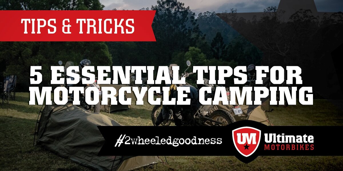 blog large image - 5 Essential Tips For Motorcycle Camping