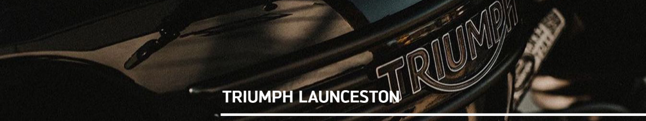 Triumph Launceston